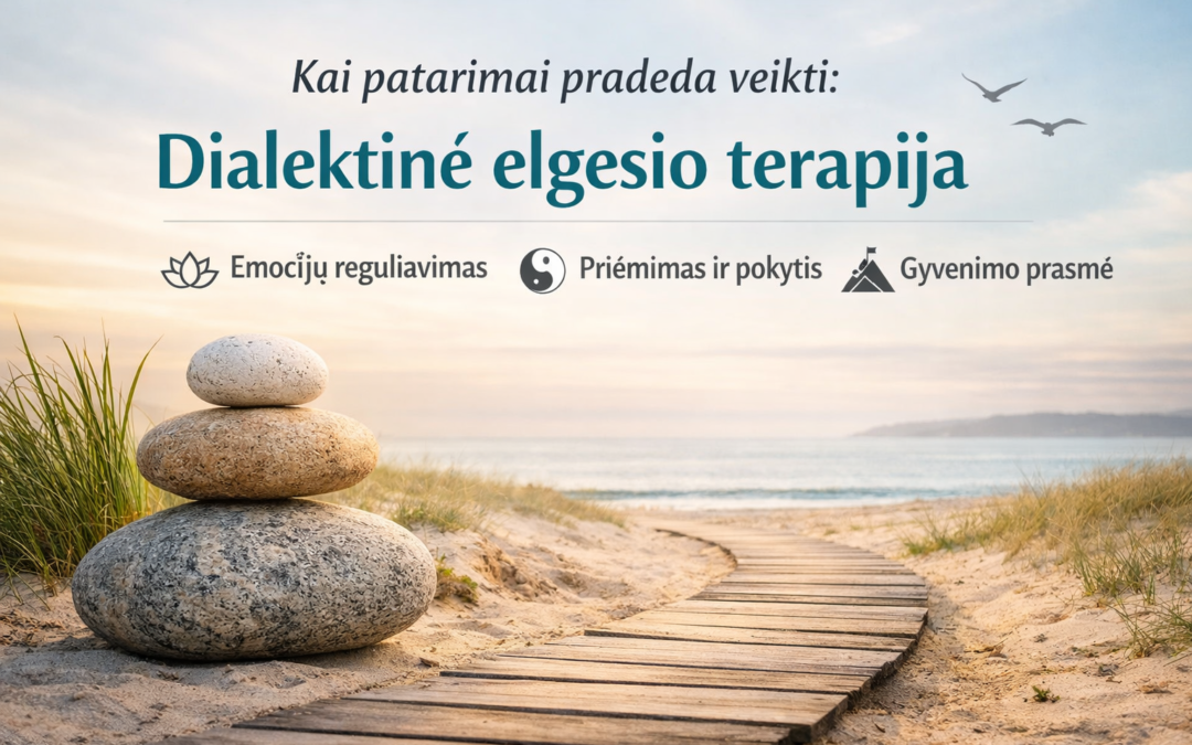 Kaip aš suradau veikiančius „patarimus“ arba apie ką yra Dialektinė elgesio terapija